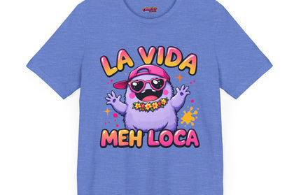 La Vida Meh Loca T-Shirt