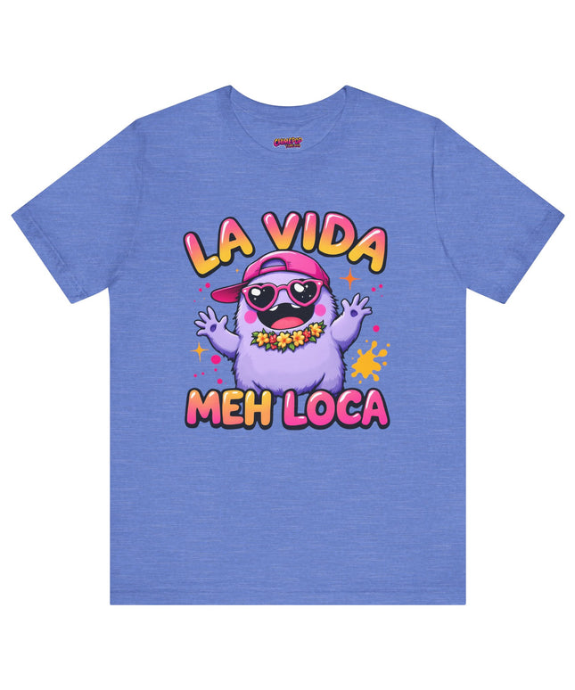 La Vida Meh Loca T-Shirt