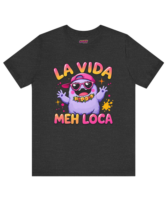 La Vida Meh Loca T-Shirt
