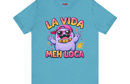 La Vida Meh Loca T-Shirt
