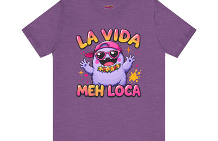 La Vida Meh Loca T-Shirt