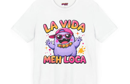 La Vida Meh Loca T-Shirt