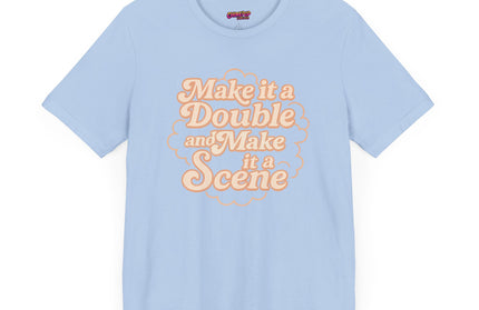 MAKE IT A DOUBLE AND MAKE IT A SCENE OVERSIZED TEE