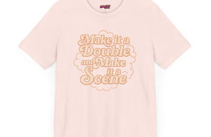 MAKE IT A DOUBLE AND MAKE IT A SCENE OVERSIZED TEE