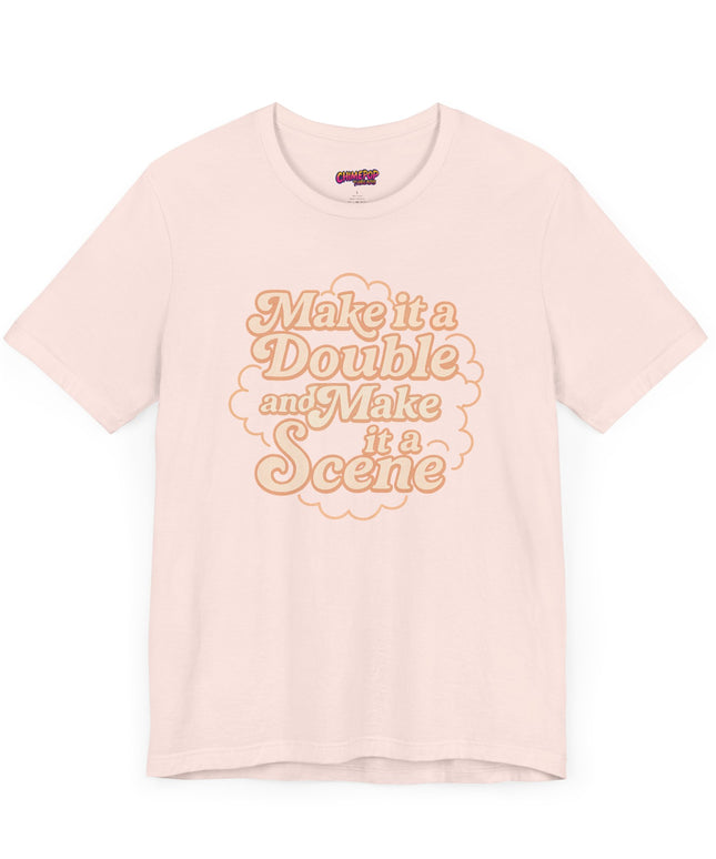 MAKE IT A DOUBLE AND MAKE IT A SCENE OVERSIZED TEE