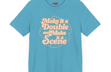MAKE IT A DOUBLE AND MAKE IT A SCENE OVERSIZED TEE