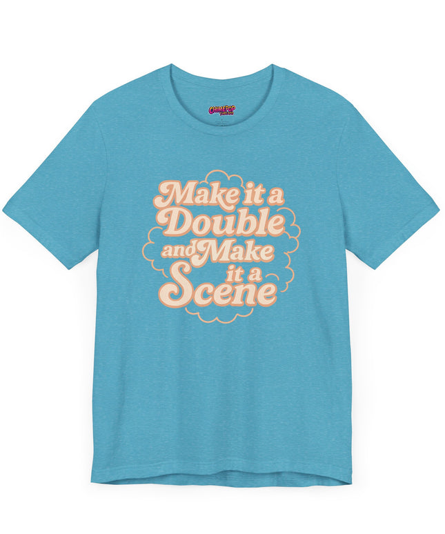 MAKE IT A DOUBLE AND MAKE IT A SCENE OVERSIZED TEE