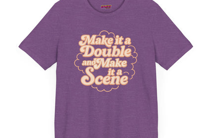 MAKE IT A DOUBLE AND MAKE IT A SCENE OVERSIZED TEE