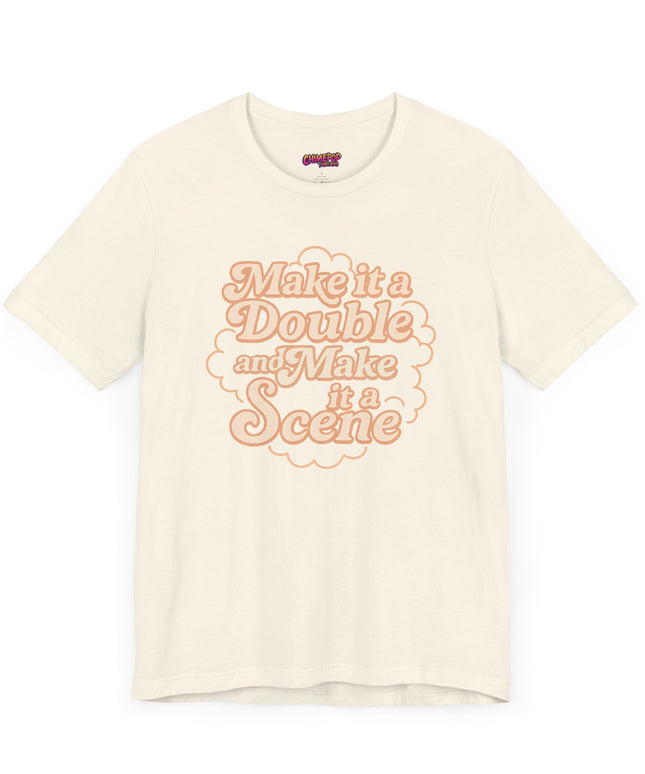 MAKE IT A DOUBLE AND MAKE IT A SCENE OVERSIZED TEE