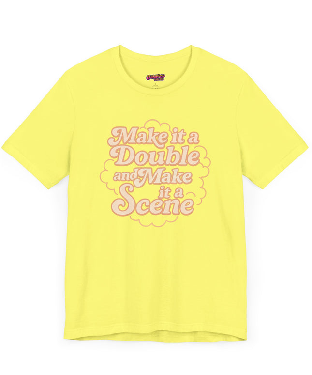 MAKE IT A DOUBLE AND MAKE IT A SCENE OVERSIZED TEE