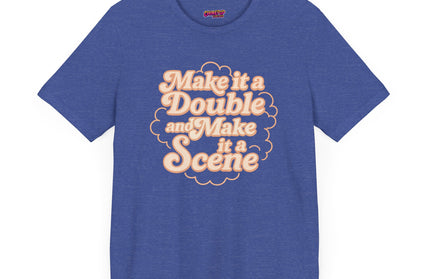 MAKE IT A DOUBLE AND MAKE IT A SCENE OVERSIZED TEE