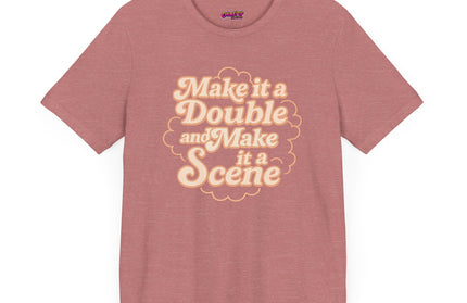 MAKE IT A DOUBLE AND MAKE IT A SCENE OVERSIZED TEE