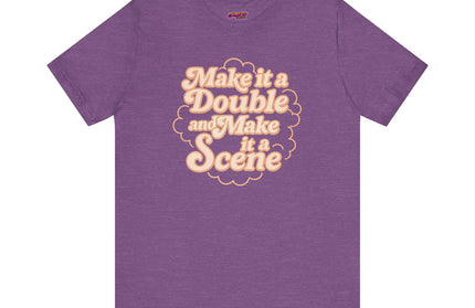 MAKE IT A DOUBLE AND MAKE IT A SCENE OVERSIZED TEE
