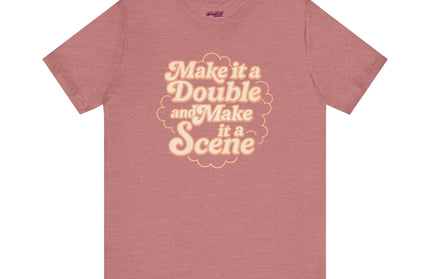 MAKE IT A DOUBLE AND MAKE IT A SCENE OVERSIZED TEE