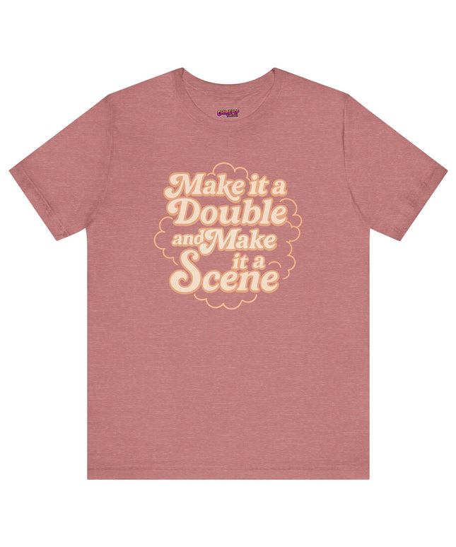 MAKE IT A DOUBLE AND MAKE IT A SCENE OVERSIZED TEE