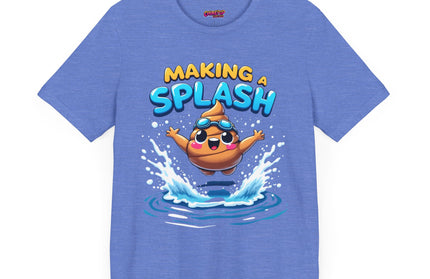 MAKING A SPLASH! POOP HUMOR TEE