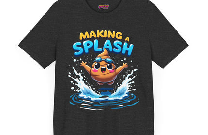 MAKING A SPLASH! POOP HUMOR TEE