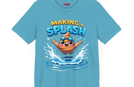 MAKING A SPLASH! POOP HUMOR TEE
