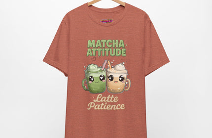 Matcha Attitude, Latte Patience Tee T-Shirt