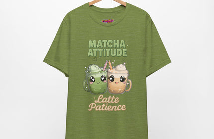Matcha Attitude, Latte Patience Tee T-Shirt