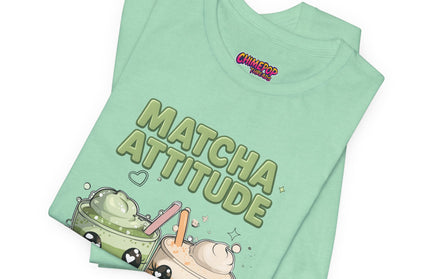 Matcha Attitude, Latte Patience Tee T-Shirt