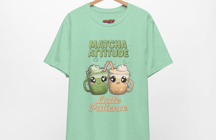 Matcha Attitude, Latte Patience Tee T-Shirt