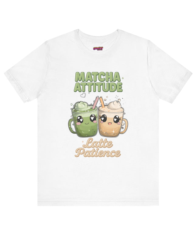 Matcha Attitude, Latte Patience Tee T-Shirt