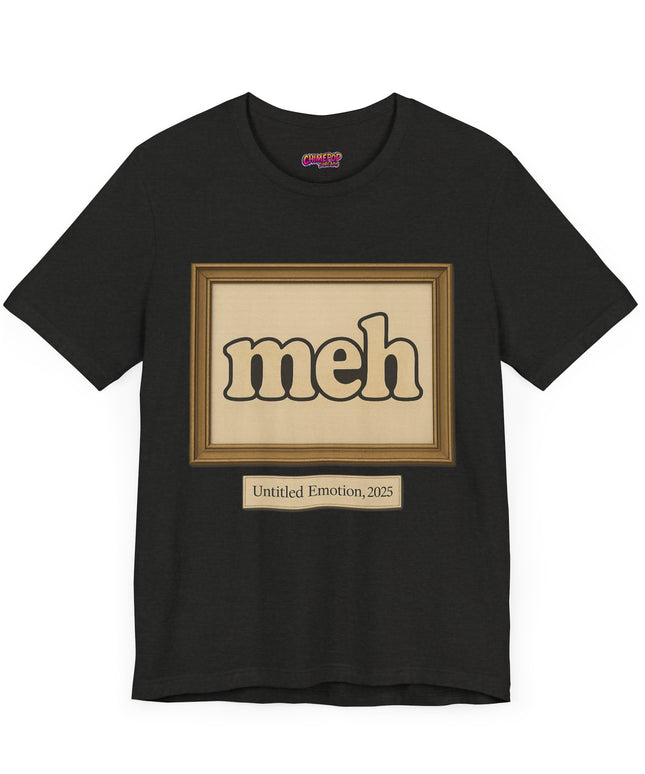 Meh Gallery Mood 2025 T-Shirt