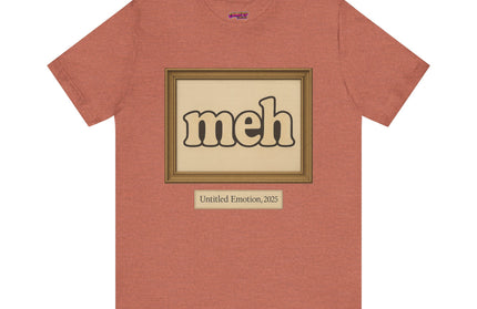 Meh Gallery Mood 2025 T-Shirt