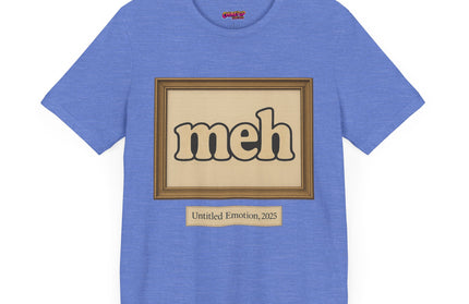 Meh Gallery Mood 2025 T-Shirt