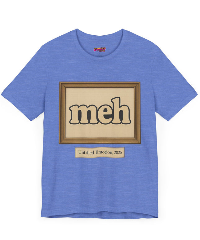 Meh Gallery Mood 2025 T-Shirt