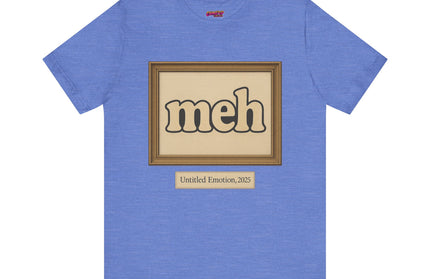 Meh Gallery Mood 2025 T-Shirt