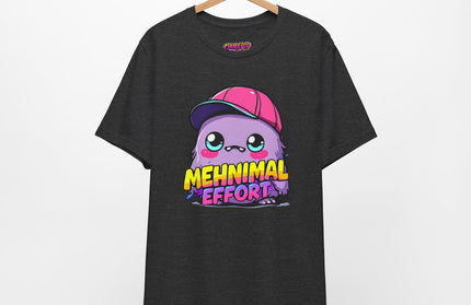 Mehnimal Effort T-Shirt