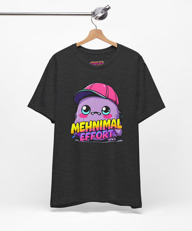 Mehnimal Effort T-Shirt
