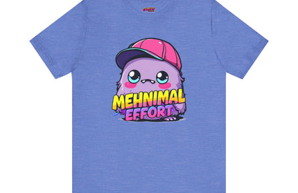 Mehnimal Effort T-Shirt