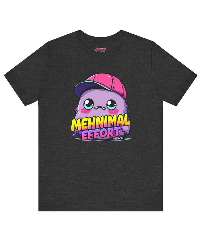 Mehnimal Effort T-Shirt