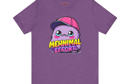 Mehnimal Effort T-Shirt