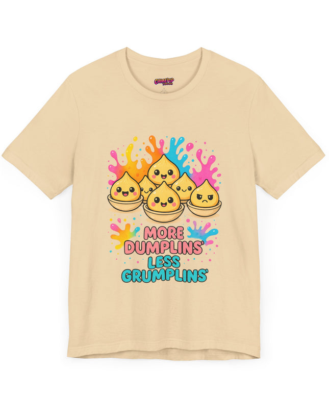 More Dumplins, Less Grumplins T-Shirt