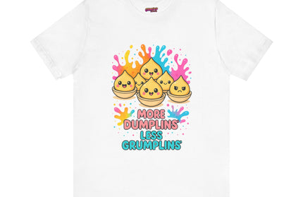 More Dumplins, Less Grumplins T-Shirt
