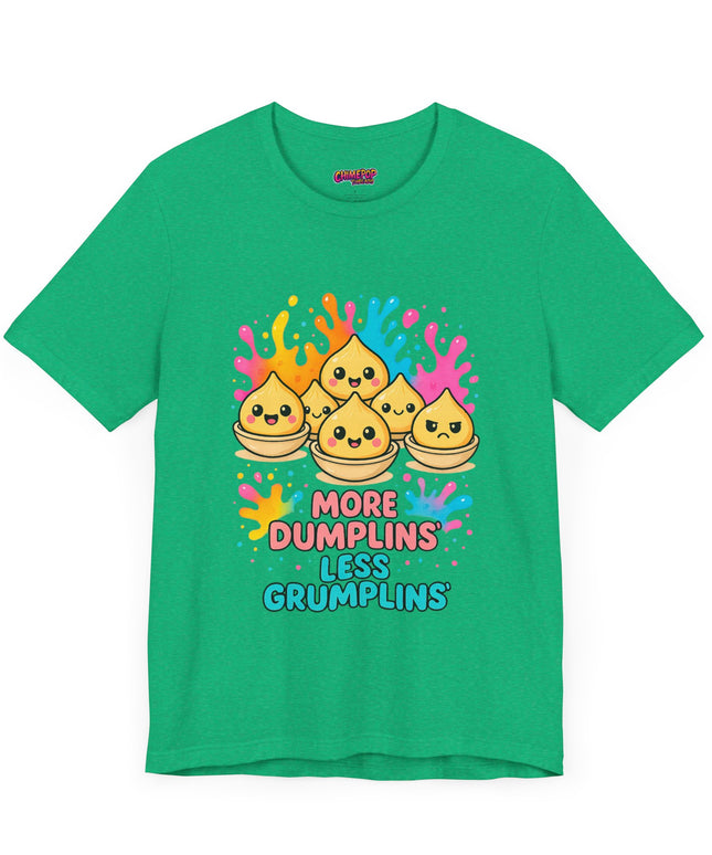 More Dumplins, Less Grumplins T-Shirt