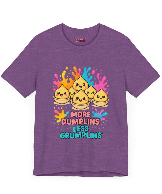 More Dumplins, Less Grumplins T-Shirt