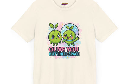 OLIVE YOU BUT I NEED SPACE - DONT SMOTHER ME TEE
