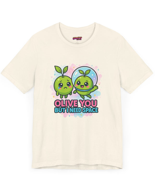 OLIVE YOU BUT I NEED SPACE - DONT SMOTHER ME TEE