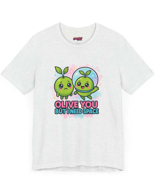 OLIVE YOU BUT I NEED SPACE - DONT SMOTHER ME TEE