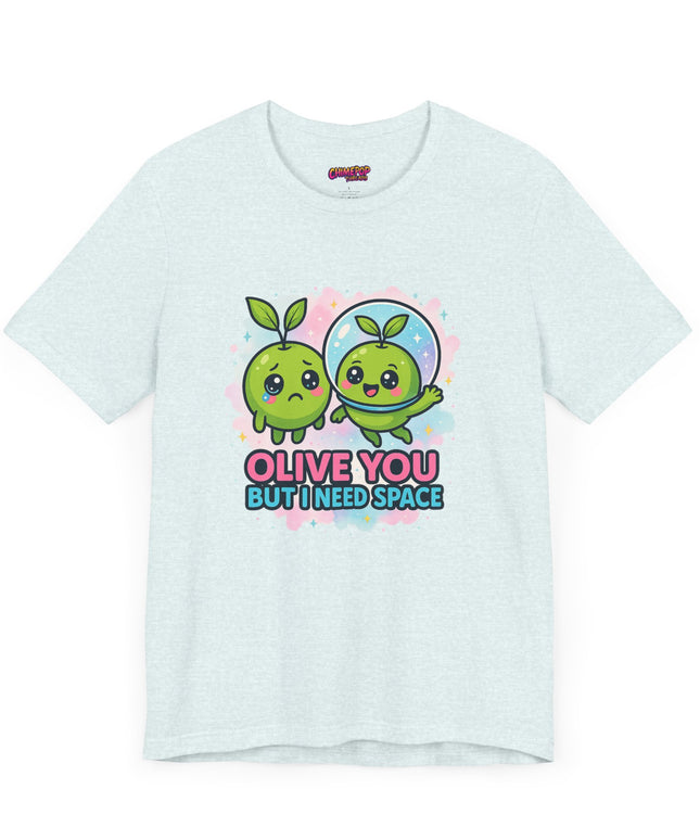 OLIVE YOU BUT I NEED SPACE - DONT SMOTHER ME TEE