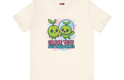OLIVE YOU BUT I NEED SPACE - DONT SMOTHER ME TEE