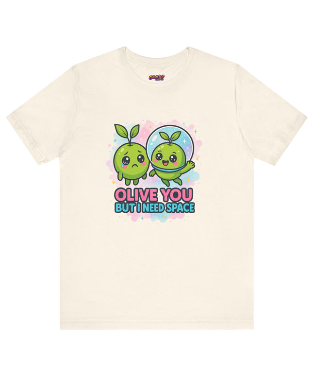 OLIVE YOU BUT I NEED SPACE - DONT SMOTHER ME TEE
