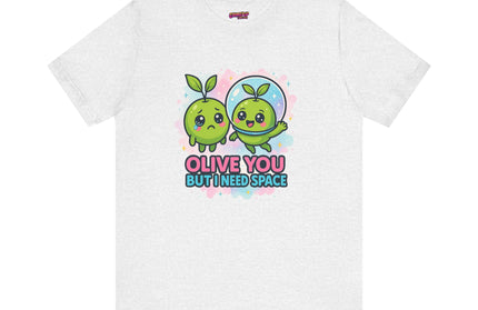 OLIVE YOU BUT I NEED SPACE - DONT SMOTHER ME TEE