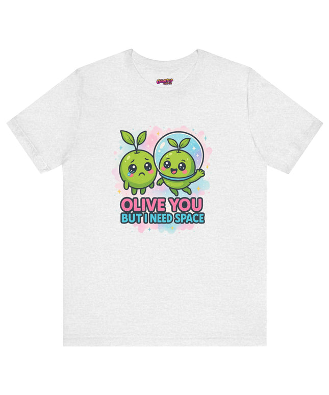 OLIVE YOU BUT I NEED SPACE - DONT SMOTHER ME TEE