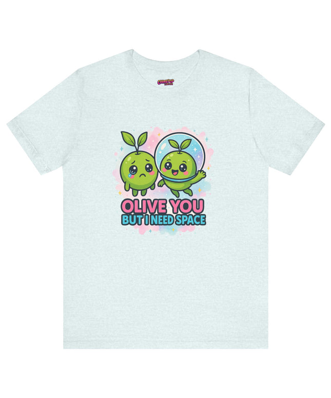 OLIVE YOU BUT I NEED SPACE - DONT SMOTHER ME TEE